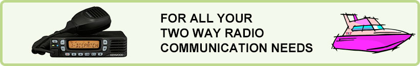 For all your two way radio communication needs! For all your two way radio communication needs